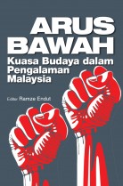 Arus Bawah: Kuasa Budaya dalam Pengalaman Malaysia